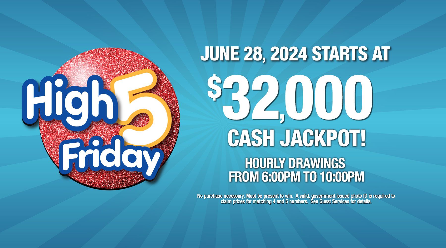 High 5 Friday CASH jackpot starts at $32,000 on Friday June 28, 2024