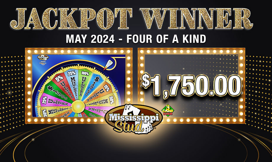 Mississippi Stud Four of a Kind $1,750 jackpot on table games