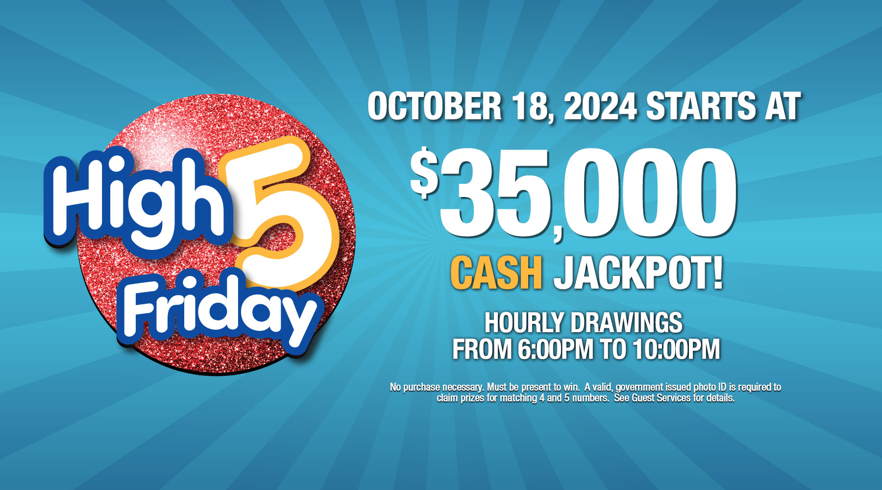 High 5 Friday CASH jackpot starts at $35,000 on Friday October 18, 2024