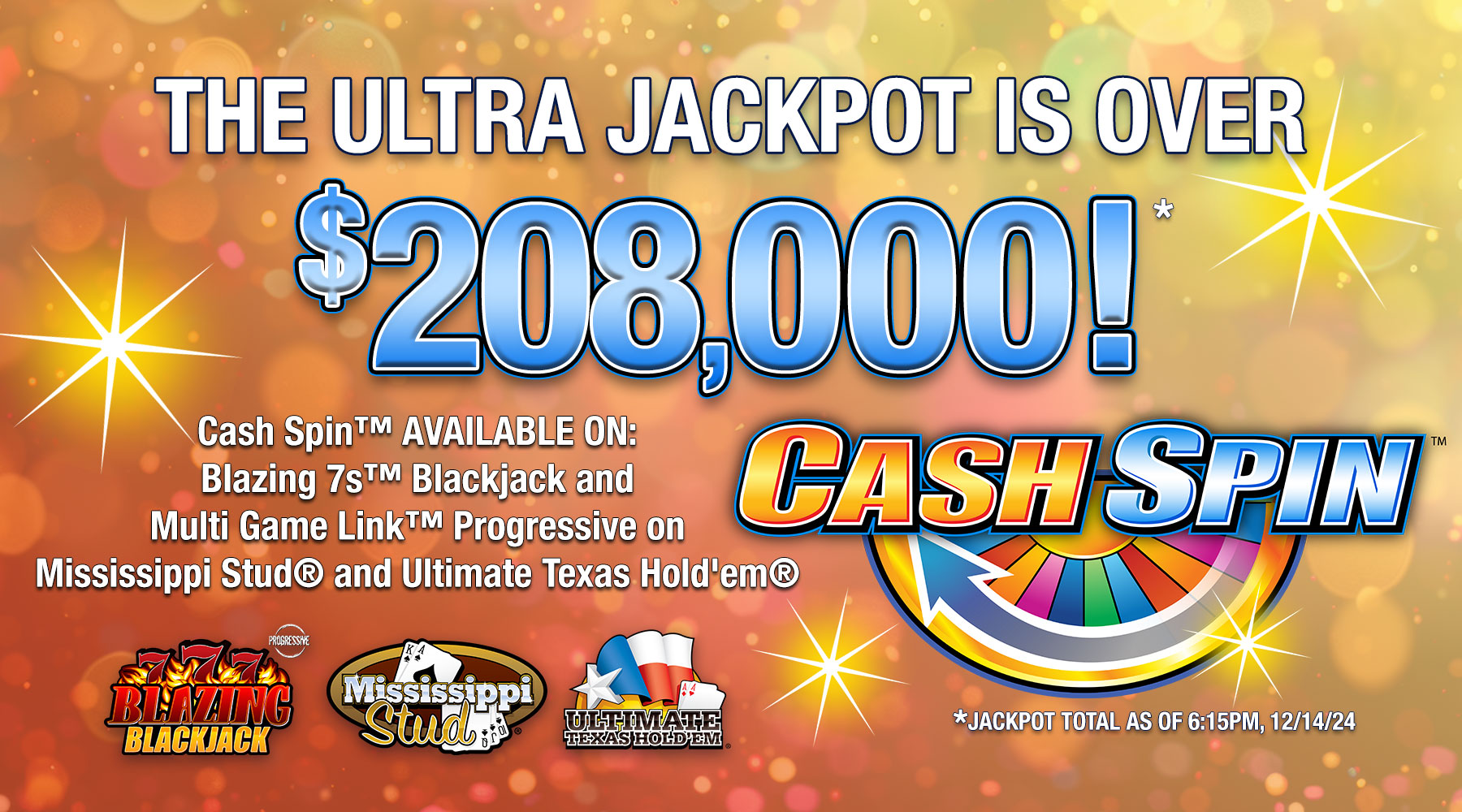 The Table Games CASH SPIN Ultra Jackpot is over $208,000 as of Saturday December 14, 2024!