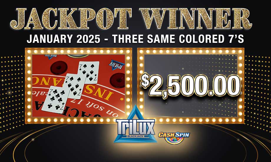 Three Same Colored 7's - $2,500 Table Games Jackpot Winner at Oxford Casino Hotel! Join the Oxford Rewards Loyalty Club® today!